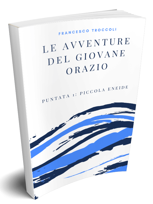Le avventure del giovane Orazio - Francesco Troccoli